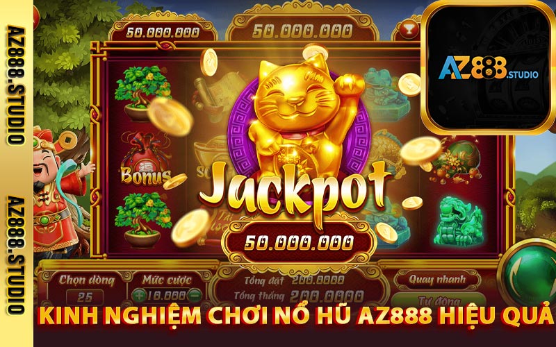 Nổ Hũ AZ888 - Ngập Tràn Quà Tặng Đổi Thưởng Hấp Dẫn 4 Kinh nghiệm chơi nổ hũ AZ888 hiệu quả
